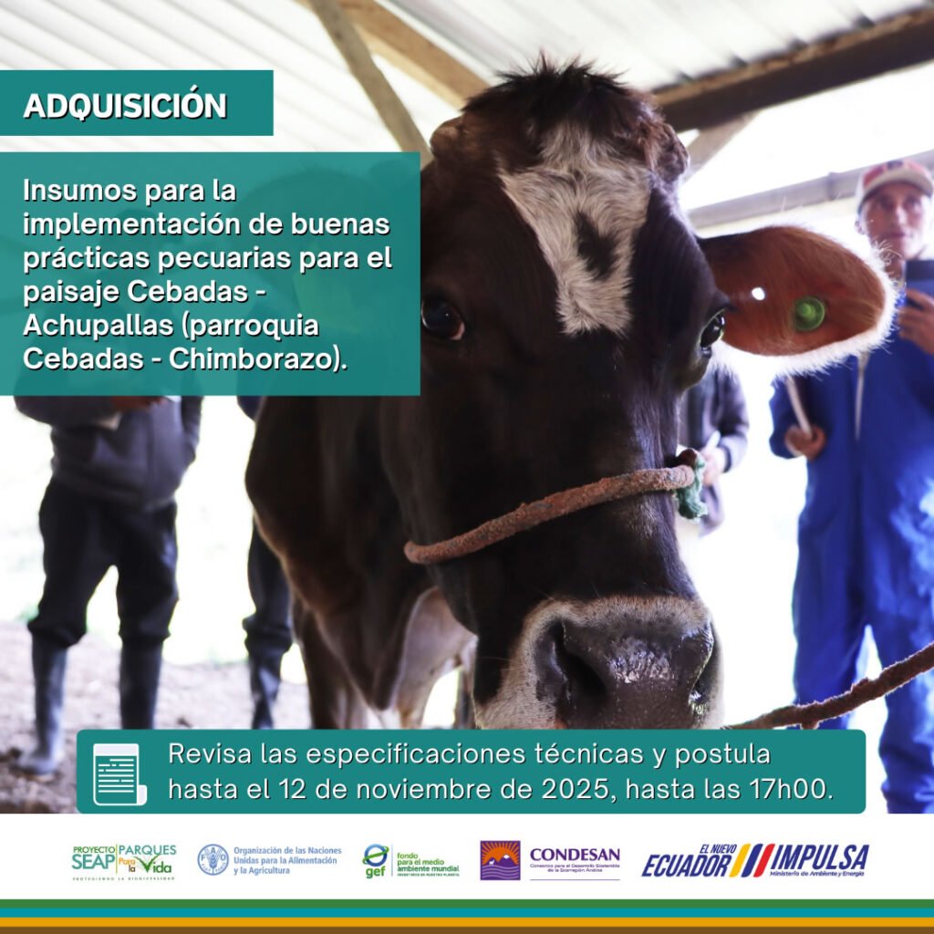 CONVOCATORIA: Adquisición de Insumos para la implementación de buenas prácticas pecuarias para el paisaje Cebadas-Achupallas (parroquia Cebadas)