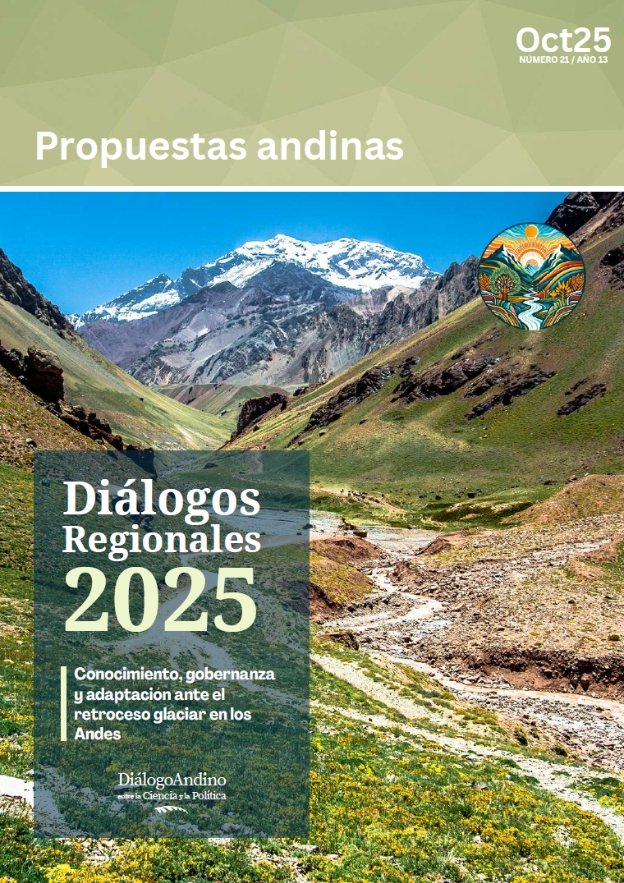 Diálogos Regionales 2025: Conocimiento, gobernanza y adaptación ante el retroceso glaciar en los Andes