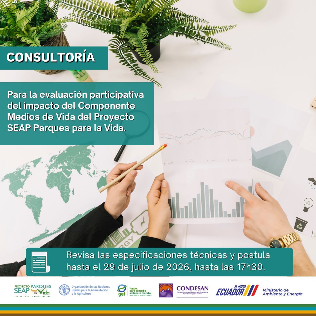 Convocatoria: Consultoría para la evaluación participativa del impacto del Componente Medios de Vida del Proyecto SEAP Parques para la Vida