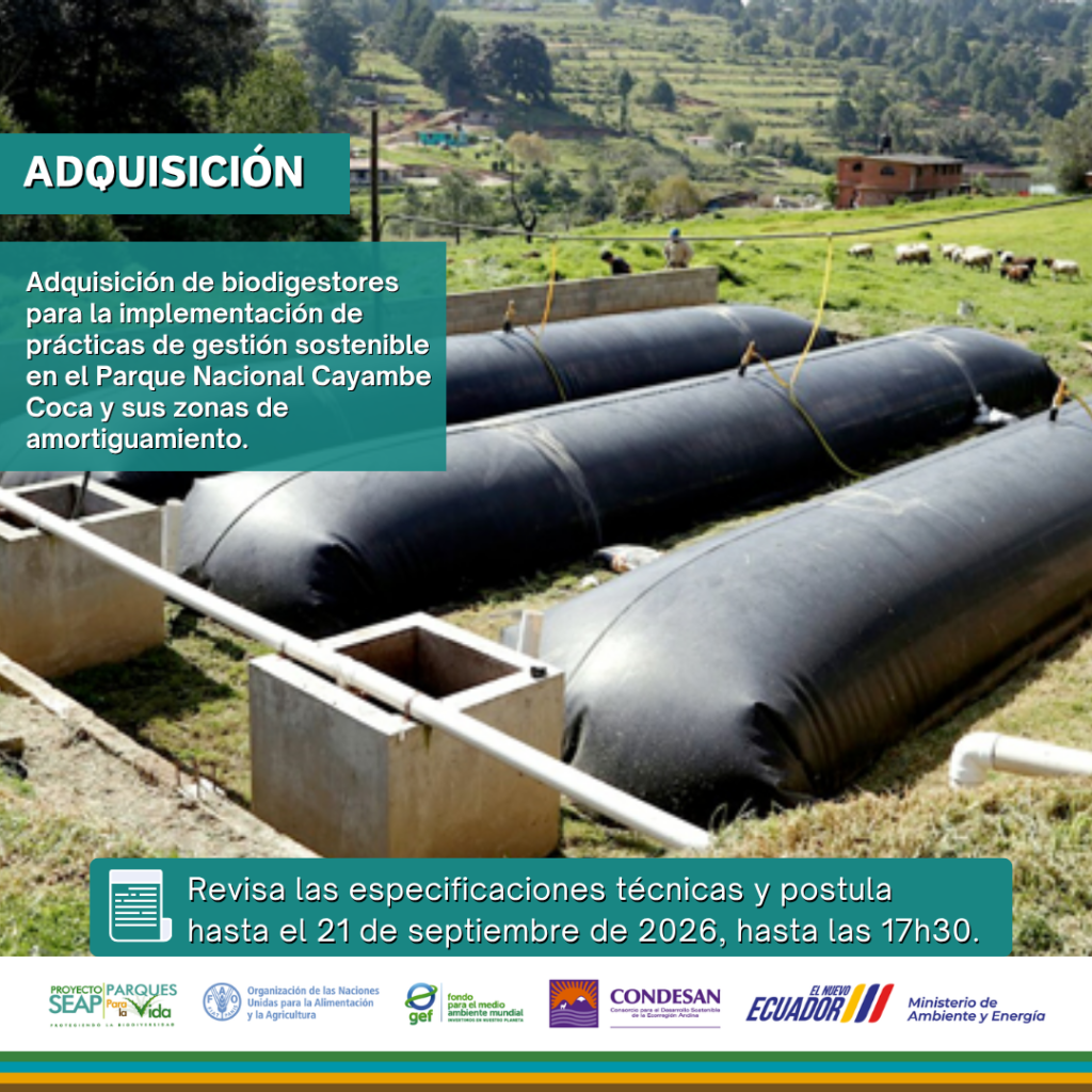 Convocatoria: Adquisición de biodigestores para la implementación de prácticas de gestión sostenible en el Parque Nacional Cayambe Coca y sus zonas de amortiguamiento