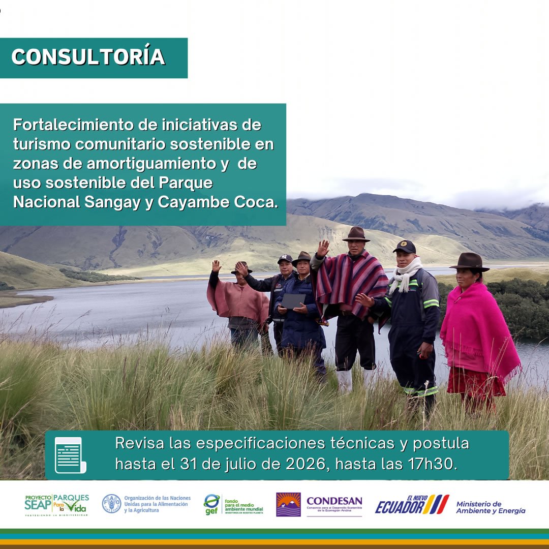 Convocatoria: Consultoría para el fortalecimiento de iniciativas de turismo comunitario sostenible en zonas de amortiguamiento y zonas de uso sostenible del Parque Nacional Sangay y Parque Nacional Cayambe Coca